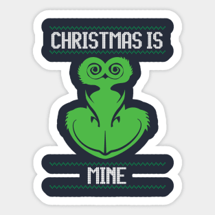 The Grinch Christmas is mine Sticker